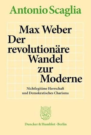 Bild des Verkufers fr Max Weber - Der revolutionre Wandel zur Moderne. zum Verkauf von BuchWeltWeit Ludwig Meier e.K.