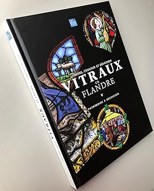 Vitraux En Flandre Lumière, Couleur Et Dévotion Patrimoine A Découvrir