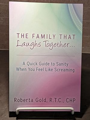 Bild des Verkufers fr The Family That Laughs Together.: A Quick Guide to Sanity When You Feel Like Screaming zum Verkauf von Friends of KPL