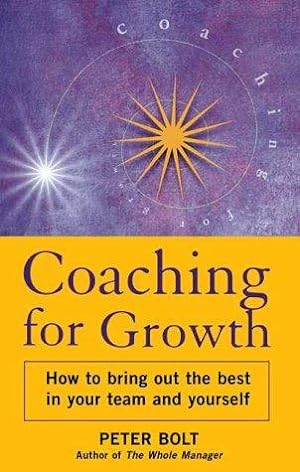 Bild des Verkufers fr Coaching for Growth: How to Bring Out the Best in Your Team and Yourself zum Verkauf von WeBuyBooks