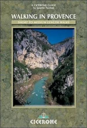 Immagine del venditore per Walking in Provence: 42 Walks in the Alpes Maritime, Var, Vaucluse and Northern Provence (Cicerone International Walking) (Cicerone guides) venduto da WeBuyBooks