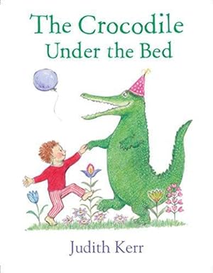 Imagen del vendedor de The Crocodile Under the Bed: The classic illustrated children  s book from the author of The Tiger Who Came To Tea a la venta por WeBuyBooks 2