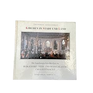 Imagen del vendedor de KIRCHEN IN STADT UND LAND. DIE HAMBURGISCHEN KIRCHEN IN BERGEDORF, VIER- UND MARSCHLANDE UND GEESTHACHT. a la venta por Nostalgie Salzburg