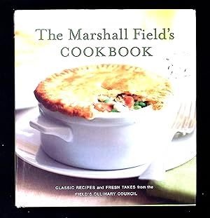 Imagen del vendedor de Marshall Fields Cookbook Classic Recipes and Fresh Takes from the Fields Culinary Council a la venta por Shopbookaholic Inc
