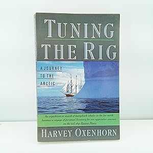 Seller image for Tuning the Rig: A Journey to the Arctic for sale by Cat On The Shelf