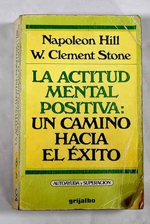 Imagen del vendedor de La actitud mental positiva a la venta por Alcan Libros