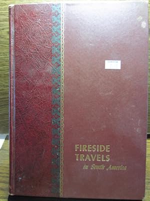 FIRESIDE TRAVELS IN SOUTH AMERICA