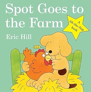 Seller image for Spot Goes to the Farm (Spot - Original Lift The Flap) for sale by WeBuyBooks 2