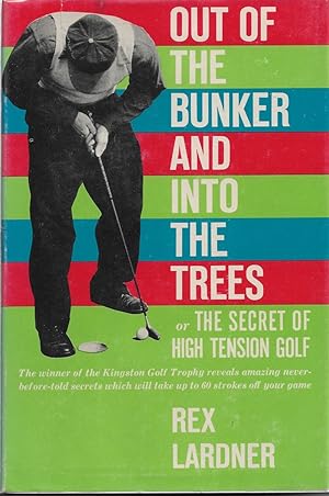 Out of the Bunker and Into the Trees or the Secret of High-Tension Golf