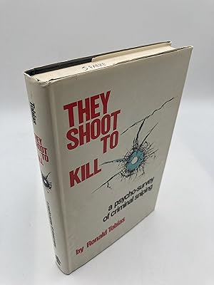 Imagen del vendedor de They Shoot to Kill - A Psycho-Survey of Criminal Sniping a la venta por thebookforest.com