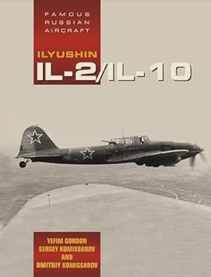 Image du vendeur pour Famous Russian Aircraft : Ilyushin IL-2/IL-10 mis en vente par Martin Bott Bookdealers Ltd