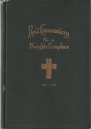 History of Reed Commandery No. 6 of the Knights Templars of Dayton Ohio June 15, 1846 to January ...