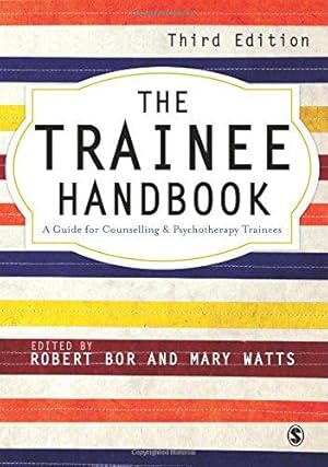 Bild des Verkufers fr The Trainee Handbook: A Guide For Counselling & Psychotherapy Trainees: A Guide for Counselling & Psychotherapy Trainees zum Verkauf von WeBuyBooks