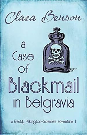 Bild des Verkufers fr A Case of Blackmail in Belgravia: 1 (A Freddy Pilkington-Soames Adventure) zum Verkauf von WeBuyBooks