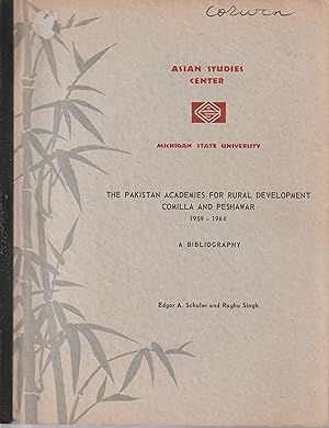 Pakistan Academies for Rural Development Comilla and Peshawar 1959 - 1964 A Bibliography