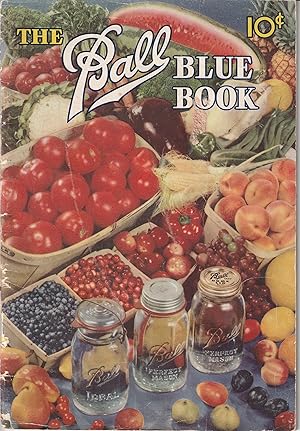 The Ball Blue Book Of Canning and Preserving Recipes