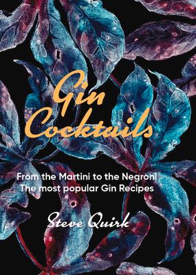 Bild des Verkufers fr Gin Cocktails: From the Martini to the Negroni. the Most Popular Gin Recipes zum Verkauf von moluna