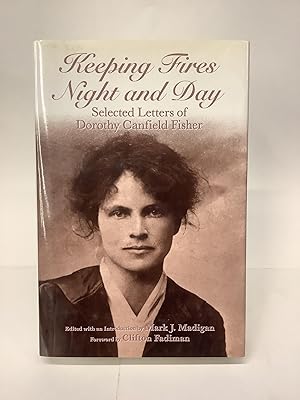 Seller image for Keeping Fires Night and Day; Selected Letters of Dorothy Canfield Fisher for sale by Chamblin Bookmine