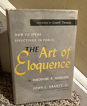 Seller image for The Art of Eloquence How to Speak Effectively in Public for sale by Henry E. Lehrich