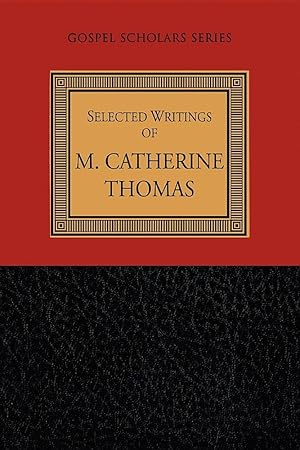 Seller image for SELECTED WRITINGS OF M. CATHERINE THOMAS for sale by Confetti Antiques & Books