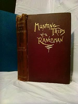 HUNTING TRIPS OF A RANCHMAN: SKETCHES OF SPORT ON THE NORTHERN CATTLE PLAINS