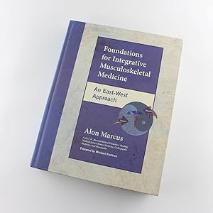 Bild des Verkufers fr Foundations for Integrative Musculoskeletal Medicine: An East-West Approach book by Alon Marcus zum Verkauf von West Cove UK