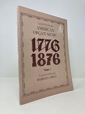 A Century of American Organ Music: 1776-1876 Volume I.