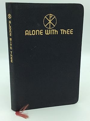 Image du vendeur pour ALONE WITH THEE: Readings for the Holy Hour mis en vente par Kubik Fine Books Ltd., ABAA