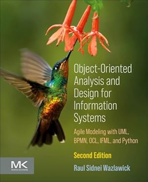 Seller image for Object-oriented Analysis and Design for Information Systems : Modeling With Bpmn, Ocl, Ifml, and Python for sale by GreatBookPrices