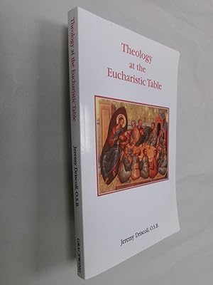 Theology at the Eucharistic Table: Master Themes in the Theological Tradition