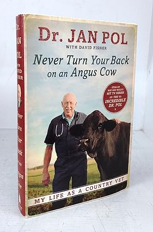 Never Turn Your Back on an Angus Cow: My Life as a Country Vet