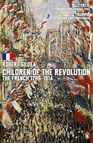 Seller image for Children of the Revolution: The French, 1799-1914 for sale by WeBuyBooks 2
