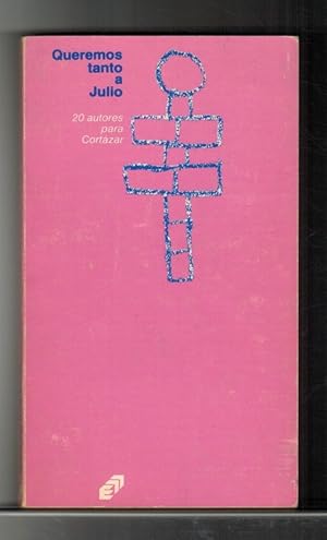 Imagen del vendedor de Queremos tanto a Julio: 20 autores para Cortzar. a la venta por La Librera, Iberoamerikan. Buchhandlung