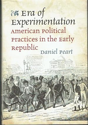 Imagen del vendedor de Era of Experimentation: American Political Practices in the Early Republic (Jeffersonian America) a la venta por Blue Whale Books, ABAA