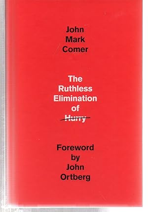 Seller image for The Ruthless Elimination of Hurry: How to Stay Emotionally Healthy and Spiritually Alive in the Chaos of the Modern World for sale by EdmondDantes Bookseller