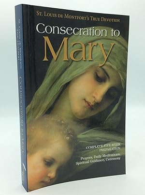 Seller image for CONSECRATION TO MARY: St. Louis de Montfort's True Devotion for sale by Kubik Fine Books Ltd., ABAA