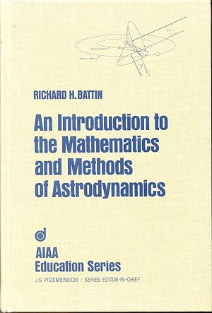 An Introduction to The Mathematics and Methods of ASTRODYNAMICS