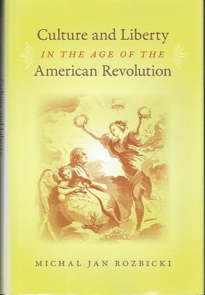 Bild des Verkufers fr Culture and Liberty in the Age of the American Revolution (Jeffersonian America) zum Verkauf von Blue Whale Books, ABAA