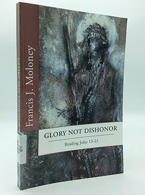 Seller image for GLORY NOT DISHONOR: Reading John 13-21 for sale by Kubik Fine Books Ltd., ABAA