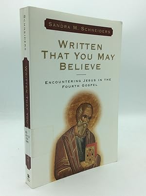 Seller image for WRITTEN THAT YOU MAY BELIEVE: Encountering Jesus in the Fourth Gospel for sale by Kubik Fine Books Ltd., ABAA