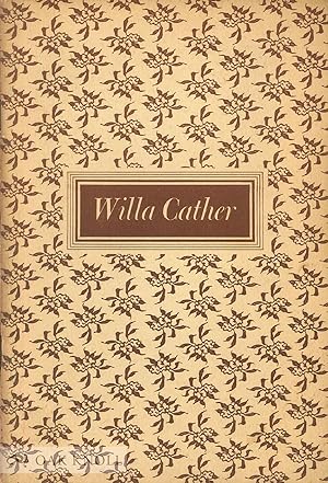 WILLA CATHER, A BIOGRAPHICAL SKETCH, AN ENGLISH OPINION AND AN ABRIDGED BIBLIOGRAPHY