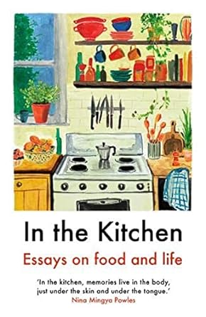 Immagine del venditore per In the Kitchen: Essays on food and life venduto da Bulk Book Warehouse