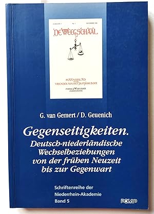 Seller image for Gegenseitigkeiten. Deutsch-niederlndische Wechselbeziehungen von der frhen Neuzeit bis zur Gegenwart. = Schriftenreihe der Niederrhein-Akademie / Academie Nederrijn Band 5. for sale by Versandantiquariat Kerstin Daras