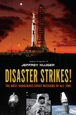 Seller image for Disaster Strikes!: The Most Dangerous Space Missions of All Time (Hardback or Cased Book) for sale by BargainBookStores