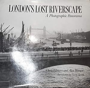 Seller image for London's Lost Riverscape: A Photographic Panorama for sale by WeBuyBooks