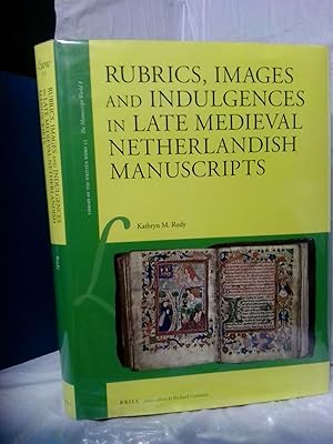 Bild des Verkufers fr RUBRICS, IMAGES AND INDULGENCES IN LATE MEDIEVAL NETHERLANDISH MANUSCRIPTS zum Verkauf von Second Story Books, ABAA