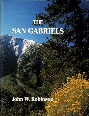 The San Gabriels: The Mountain Country From Soledad Canyon to Lytle Creek