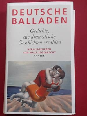 Deutsche Balladen. Gedichte, die dramatische Geschichten erzählen.