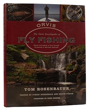 THE ORVIS ENCYCLOPEDIA OF FLY FISHING: YOUR ULTIMATE A TO Z GUIDE TO BEING A BETTER ANGLER