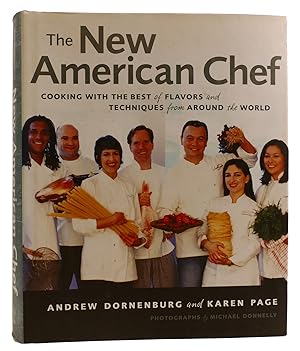 Immagine del venditore per THE NEW AMERICAN CHEF: COOKING WITH THE BEST OF FLAVORS AND TECHNIQUES FROM AROUND THE WORLD venduto da Rare Book Cellar